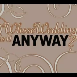 Whose Wedding Is It Anyway?