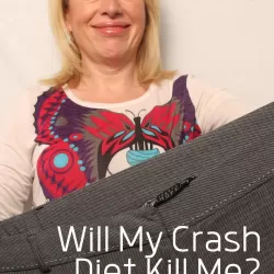 Will My Crash Diet Kill Me?