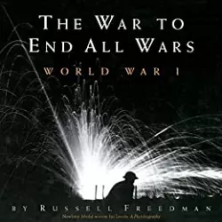 World War I: The War to End All Wars