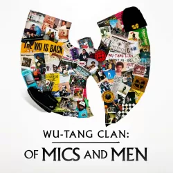 Wu-Tang Clan: Of Mics And Men