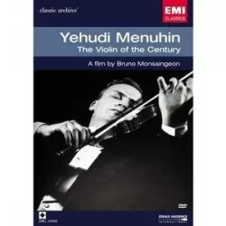 Yehudi Menuhin: The Violin of the Century