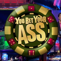 You Bet Your Ass